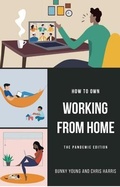 Cover: How to Own Working From Home - Boss On Purpose LLC