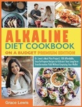 Cover: Alkaline Diet Cookbook on a Budget - Dr. Grace Lewis