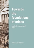 Cover: Towards the foundations of crises - Robin Goodfellow Editions