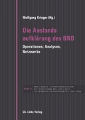 Cover: Die Auslandsaufkl&auml;rung des BND - Christoph Links Verlag