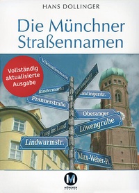 Enlarge image Cover: Die Münchner Straßennamen - MünchenVerlag ein Imprint von Langen Müller Verlag GmbH
