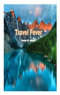 Cover: Travel Fever - peterbmeyer
