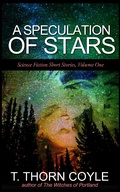 Cover: A Speculation of Stars (Science Fiction Short Stories, #1) - Science Fiction Short Stories