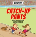 Cover: Catch-Up Pants (Adventures of Nino and Tenna) - Adventures of Nino and Tenna