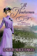 Cover: The Newcomer (The Glass Goldfinch, #3) - Laurie Alice Eakes