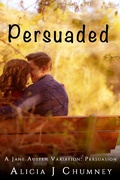 Cover: Persuaded (The Jane Austen Variations, #1) - Alicia J. Chumney