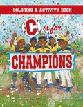 Cover: C is for Champions Coloring and Activity Book - Simply Green Educational Training and Consulting