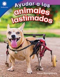 Cover: Ayudar a los animales lastimados - Teacher Created Materials, Inc