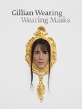 Cover: Gillian Wearing: Wearing Masks - Guggenheim Museum Publications,U.S.