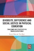 Cover: Diversity, Difference and Social Justice in Physical Education - Routledge