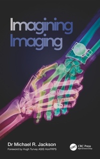 Enlarge image Cover: Imagining Imaging - CRC Press