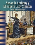 Cover: Susan B. Anthony y Elizabeth Cady Stanton: Primeras sufragistas ebook - Teacher Created Materials, Inc