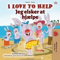 Cover: I Love to Help Jeg elsker at hj&aelig;lpe (English Danish Bilingual Collection) - English Danish Bilingual Collection