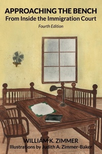 Abbildung von: Approaching the Bench from Inside the Immigration Court - William K. Zimmer