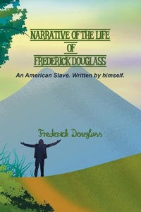 Abbildung von: Narrative of the Life of Frederick Douglass - Wise and Wordy