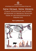 Cover: New Home, New Herds: Cuman Integration and Animal Husbandry in Medieval Hungary from an Archaeozoological Perspective - Archaeopress Archaeology
