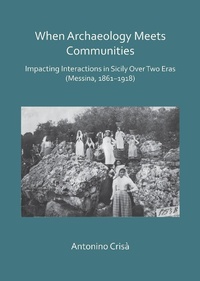 Abbildung von: When Archaeology Meets Communities: Impacting Interations in Sicily over Two Eras (Messina, 1861-1918) - Archaeopress Archaeology