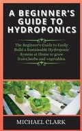 Cover: A Beginner's Guide to Hydroponics - Green Bray