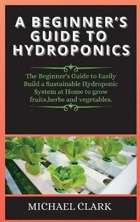 Enlarge image Cover: A Beginner's Guide to Hydroponics - Green Bray