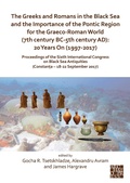 Cover: The Greeks and Romans in the Black Sea and the Importance of the Pontic Region for the Graeco-Roman World (7th century BC-5th century AD): 20 Years On (1997-2017) - Archaeopress Archaeology