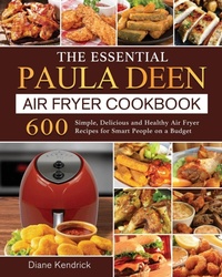 Abbildung von: The Essential Paula Deen Air Fryer Cookbook - Diane Kendrick