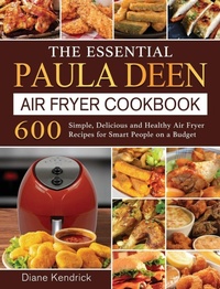 Abbildung von: The Essential Paula Deen Air Fryer Cookbook - Diane Kendrick