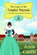 Cover: The Case of the Tangled Maypole (A Cunning Woman Mystery, #2) - A Cunning Woman Mystery