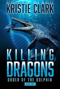 Cover: Killing Dragons (Order of the Dolphin, #1) - Order of the Dolphin