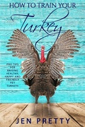 Cover: How To Train Your Turkey - Jen Pretty
