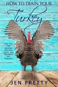 Enlarge image Cover: How To Train Your Turkey - Jen Pretty