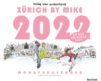Abbildung von: Zürich by Mike Kalender 2022 - Edition Moderne