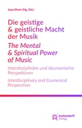 Cover: Die geistige & geistliche Macht der Musik<br>The Mental & Spiritual Power of Music - Aschendorff