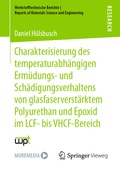 Cover: Charakterisierung des temperaturabh&auml;ngigen Erm&uuml;dungs- und Sch&auml;digungsverhaltens von glasfaserverst&auml;rktem Polyurethan und Epoxid im LCF- bis VHCF-Bereich - Springer Vieweg