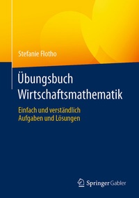Abbildung von: Übungsbuch Wirtschaftsmathematik - Springer Gabler