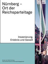 Abbildung von: Nürnberg - Ort der Reichsparteitage - Michael Imhof Verlag