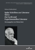 Cover: Sp&auml;te Schriften zur Literatur. Teil 2: Zur Lyrik und Experimentellen Literatur - Peter Lang Verlag
