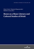 Cover: Booze as a Muse: Literary and Cultural Studies of Drink - Peter Lang Verlag