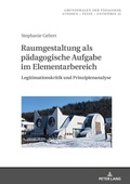 Cover: Raumgestaltung als p&auml;dagogische Aufgabe im Elementarbereich - Peter Lang Verlag