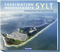 Abbildung von: Faszination Nordseeküste - Sylt - Koehler Verlag