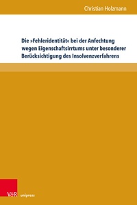 Abbildung von: Die »Fehleridentität« bei der Anfechtung wegen Eigenschaftsirrtums unter besonderer Berücksichtigung des Insolvenzverfahrens - Brill Deutschland