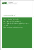 Cover: Metropolregion Mitteldeutschland aus raumwissenschaftlicher Sicht - ARL - Akademie f&uuml;r Raumentwicklung in der Leibniz-Gemeinschaft
