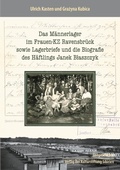 Cover: Das M&auml;nnerlager im Frauen-KZ Ravensbr&uuml;ck, sowie Lagerbriefe und die Biografie des H&auml;ftlings Janek Blaszczyk - Verlag der Kulturstiftung Sibirien