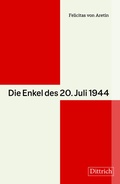 Cover: Die Enkel des 20. Juli 1944 - Dittrich Verlag ein Imprint der Velbr&uuml;ck GmbH B&uuml;cher und Medien