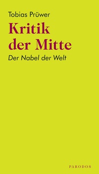 Enlarge image Cover: Kritik der Mitte - Parodos Verlag
