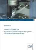 Cover: Untersuchungen zur kohlenstoffdioxidbasierten kryogenen Minimalmengenschmierung - FAU University Press