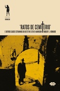 Cover: Ratos de Cemit&eacute;rio e outros casos estranhos do detetive Steve Harrison - AVEC Editora