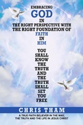 Abbildung von: Embracing God In The Right Perspective With The Right Foundation of Faith In Him! - Chris Tham