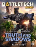 Cover: BattleTech Legends: Truth and Shadows (The Proving Grounds Trilogy, Book Two) - BattleTech