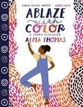 Cover: Ablaze with Color: A Story of Painter Alma Thomas - HarperCollins