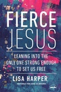 Cover: Fierce Jesus - Waterbrook Press (A Division of Random House Inc)